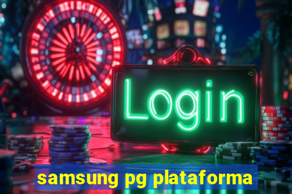 samsung pg plataforma